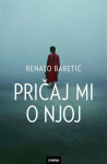 Renato Baretić: Pričaj mi o njoj