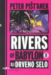 Peter Pišt'anek:RIVERS OF BABYLON II ILI DRVENO SELO