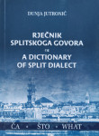 Rječnik splitskoga govora / A Dictionary of Split Dialect