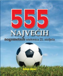 Robert Hrkać : 555 najvećih nogometnih utakmica 21. stoljeća