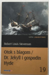 ROBERT LOUIS STEVENSON : OTOK S BLAGOM/ DR.JEKYLL I GOSPODIN HYDE