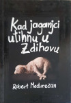 Robert Međurečan: Kad jaganjci utihnu u Zdihovu