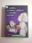 Ross Campbell - Kako zaista voljeti svoje dijete