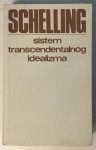 SCHELLING : SISTEM TRANSCENDENTALNOG IDEALIZMA