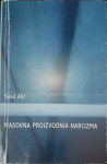 Sead Alić: Masovna proizvodnja narcizma