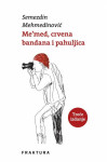 Semezdin Mehmedinović: Me'med, crvena bandana i pahuljica