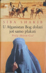 Siba Shakib: U Afganistan Bog dolazi još samo plakati