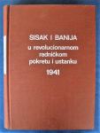 SISAK I BANIJA U REVOLUCIONARNOM RADNIČKOM POKRETU USTANKU 1941 Sisak