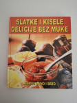 Slatke i kisele delicije bez muke - Zimnica , moderno i brzo i jednost