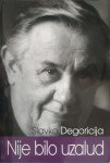 Slavko Degoricija: Nije bilo uzalud