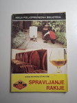 Slobodan Jović - Spravljanje rakije (Mala poljoprivredna biblioteka)