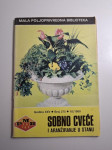 Sobno cveće i aranžiranje u stanu – Mala poljoprivredna biblioteka , c