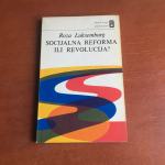 Socijalna reforma ili revolucija? - Rosa Luxemburg