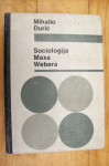 SOCIOLOGIJA MAXA WEBERA - Mihailo Đurić