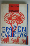SPAŠEN CVIJETAK - Čika-Tuna Garvanović