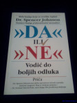 Spencer Johnson : DA ili NE Vodič do boljih odluka