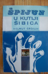 ŠPIJUN U KUTIJI ŠIBICA - Helmut Grojlih