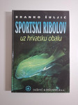 Sportski ribolov uz hrvatsku obalu - Branko Šuljić
