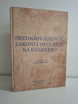 Srednjovjekovni zakoni i opći akti na Kvarneru - Lujo Margetić