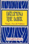 Starhawk - Dreaming the dark : magic, sex & politics