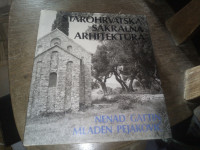 Starohrvatska sakralna arhitektura - Nenad Gattin i Mladen Pejaković