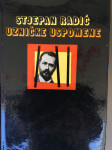 STJEPAN RADIĆ “UZNIČKE USPOMENE”