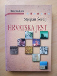 Stjepan Šešelj - Hrvatska jest