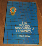 Sto godina nogometa u Hrvatskoj 1880 - 1980