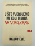 U što vjerujemo mi koji u Boga ne vjerujemo