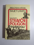 Stravični poligon : (Indokina) - Maroje Mihovilović