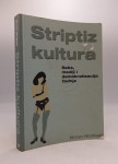 Striptiz kultura: Seks, mediji i demokratizacija žudnje