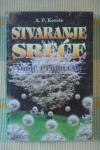 STVARANJE SREĆE!A.P.KEZELE!VODIČ I PRIRUČNIK!