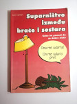 Suparništvo između braće i sestara : kako im pomoći da se dobro slažu