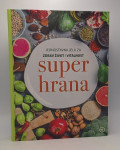 Super hrana: jednostavna jela za zdrav život i vitalnost