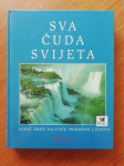 SVA ČUDA SVIJETA - VODIĆ KROZ NAJVEĆE PRIRODNE LJEPOTE