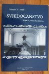 SVJEDOĆANSTVO: UVOD U KRŠĆANSKU DOKTRINU - Morton H. Smith