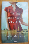 TAJNE SRETNOGA ŽIVOTA - Susan Meissner