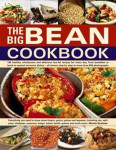 THE BIG BEAN COOKBOOK: EVERYTHING YOU NEED TO KNOW ABOUT BEANS