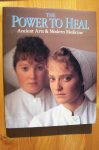 THE POWER TO HEAL: Ancient Arts & Modern Medicine by Rick Smolan (ENG)