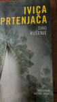 TIHO RUŠENJE Ivica Prtenjača