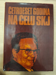 TITO - ČETRDESET GODINA NA ČELU SKJ 1937-1977