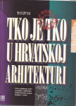 Tko je tko u hrvatskoj arhitekturi : 1997-98