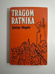 Tragom ratnika Slavko Magdić - NOB Ogulin i drugo..