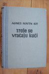 TROJE SE VRAĆAJU KUĆI - Agnes Newton Keith