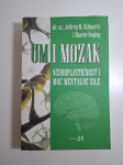 Um i mozak - neuroplastičnost i moć mentalne sile : Jeffrey M. Schwart