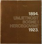 UMJETNOST BOSNE I HERCEGOVINE 1894-1923. KATALOG IZLOŽBE , SARAJEVO 19