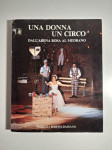 Una Donna Un Circo dall' Arena Rosa al Medrano - Enrico e Serena Bassa