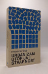 Urbanizam, utopija i stvarnost