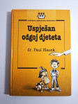 Uspješan odgoj djeteta / Paul Hauck - Obiteljska psihološka biblioteka