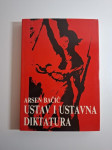 Ustav i ustavna diktatura / Arsen Bačić - Hrestomatija ustavnopravne i